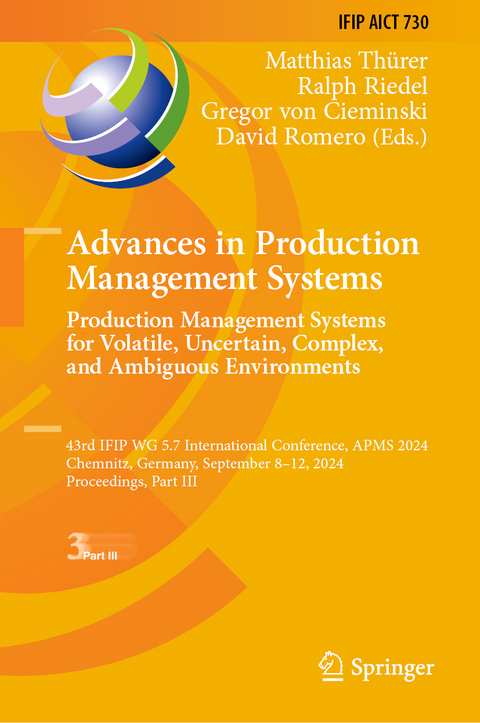 Advances in Production Management Systems. Production Management Systems for Volatile, Uncertain, Complex, and Ambiguous Environments - 