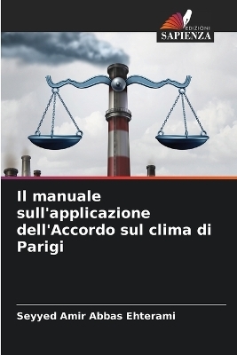 Il manuale sull'applicazione dell'Accordo sul clima di Parigi - Seyyed Amir Abbas Ehterami