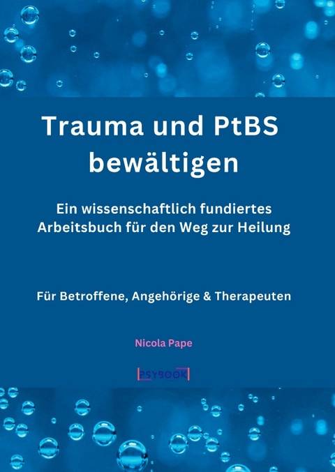 Trauma und PtBS bewältigen - Nicola Pape