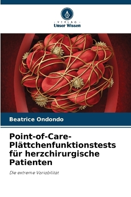 Point-of-Care- Plättchenfunktionstests für herzchirurgische Patienten - Beatrice Ondondo