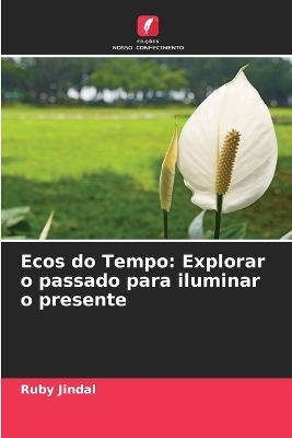 Ecos do Tempo - Ruby Jindal