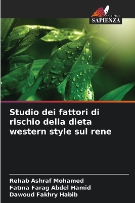 Studio dei fattori di rischio della dieta western style sul rene - Rehab Ashraf Mohamed, Fatma Farag Abdel Hamid, Dawoud Fakhry Habib