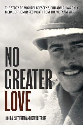 No Greater Love - John A Siegfried, Kevin Ferris