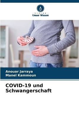 COVID-19 und Schwangerschaft - Anouar Jarraya, Manel Kammoun