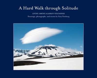 A Hard Walk through Solitude - Gary Freeburg