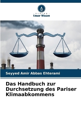 Das Handbuch zur Durchsetzung des Pariser Klimaabkommens - Seyyed Amir Abbas Ehterami