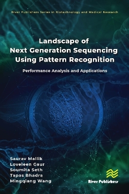 Landscape of Next Generation Sequencing Using Pattern Recognition - Saurav Mallik, Loveleen Gaur, Soumita Seth, Tapas Bhadra, Mingqiang Wang