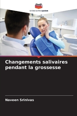 Changements salivaires pendant la grossesse - Naveen Srinivas