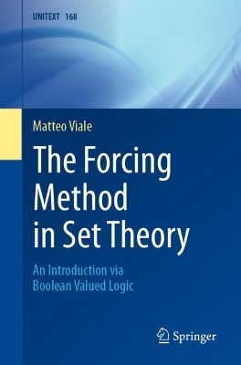 The Forcing Method in Set Theory - Matteo Viale