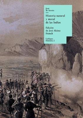 Historia natural y moral de las Indias - José de Acosta