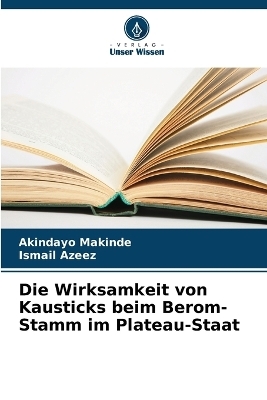 Die Wirksamkeit von Kausticks beim Berom-Stamm im Plateau-Staat - Akindayo Makinde, Ismail Azeez