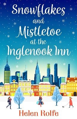 Snowflakes and Mistletoe at the Inglenook Inn - Helen Rolfe