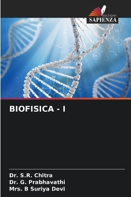 Biofisica - I - Dr S R Chitra, Dr G Prabhavathi, Mrs B Suriya Devi