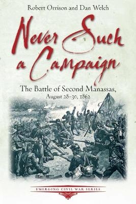 Never Such a Campaign - Robert Orrison, Dan Welch