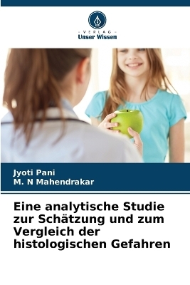 Eine analytische Studie zur Sch�tzung und zum Vergleich der histologischen Gefahren - Jyoti Pani, M N Mahendrakar