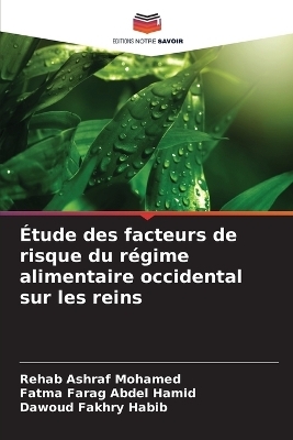 �tude des facteurs de risque du r�gime alimentaire occidental sur les reins - Rehab Ashraf Mohamed, Fatma Farag Abdel Hamid, Dawoud Fakhry Habib