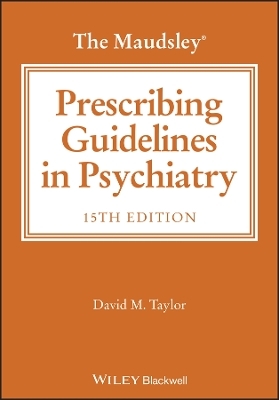 The Maudsley Prescribing Guidelines - David M. Taylor