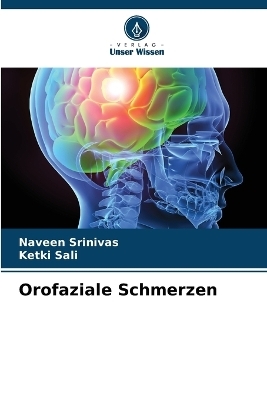 Orofaziale Schmerzen - Naveen Srinivas, Ketki Sali