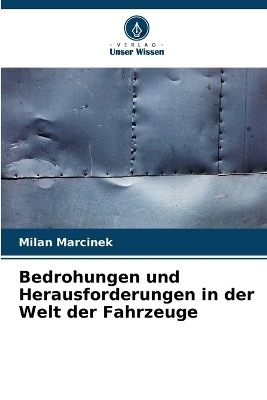 Bedrohungen und Herausforderungen in der Welt der Fahrzeuge - Milan Marcinek