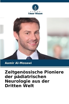 Zeitgen�ssische Pioniere der p�diatrischen Neurologie aus der Dritten Welt - Aamir Al-Mosawi