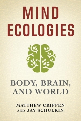 Mind Ecologies - Matthew Crippen, Jay Schulkin