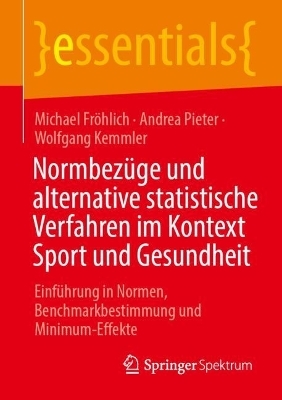 Normbezüge und alternative statistische Verfahren im Kontext Sport und Gesundheit - Michael Fröhlich, Andrea Pieter, Wolfgang Kemmler