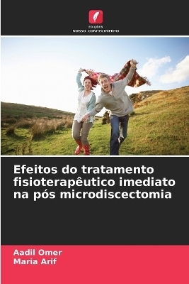 Efeitos do tratamento fisioterapêutico imediato na pós microdiscectomia - Aadil Omer, Maria Arif