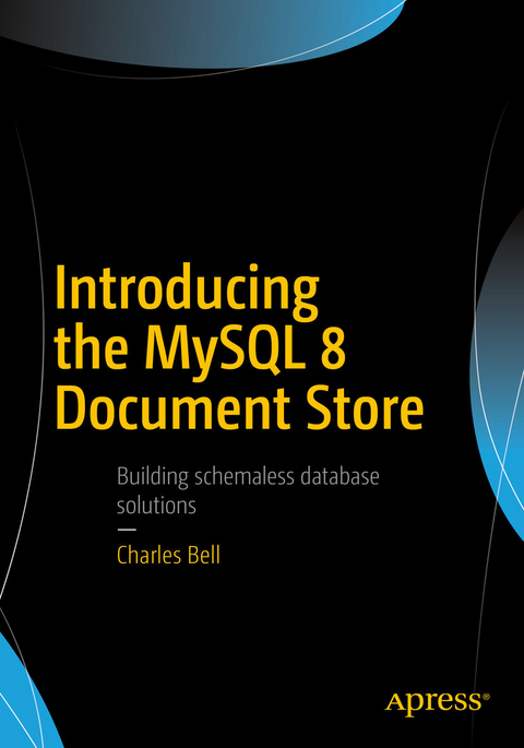 Introducing the MySQL 8 Document Store - Charles Bell