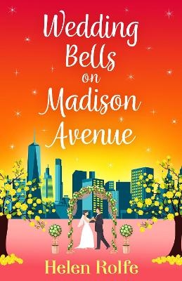 Wedding Bells on Madison Avenue - Helen Rolfe