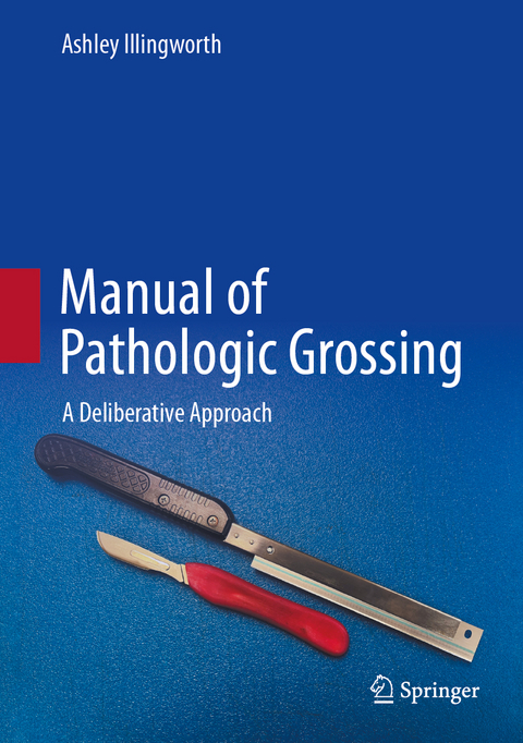 Manual of Pathologic Grossing - Ashley Illingworth