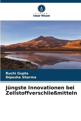 Jüngste Innovationen bei Zellstoffverschließmitteln - Ruchi Gupta, Dipasha Sharma