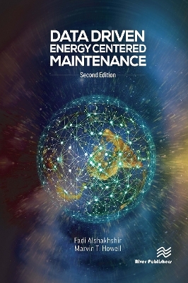 Data Driven Energy Centered Maintenance - Fadi Alshakhshir, Marvin T. Howell