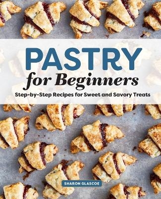 Pastry for Beginners - Sharon Glascoe