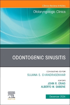 Odontogenic Sinusitis, An Issue of Otolaryngologic Clinics of North America - 