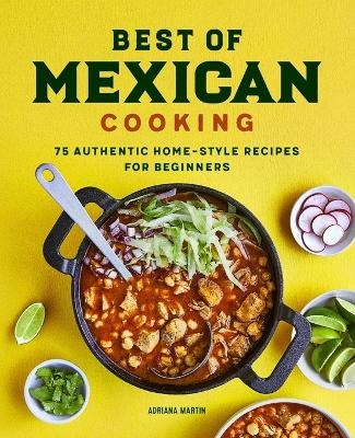 Best of Mexican Cooking - Adriana Martin