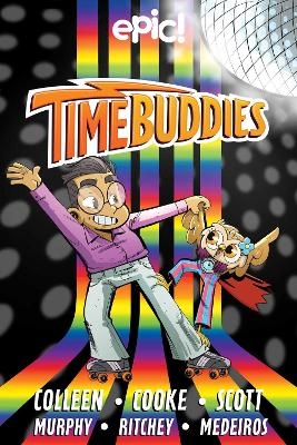 Time Buddies - Marcie Colleen, Stephanie Cooke, Steven Scott, Nick Murphy, Paul Ritchey