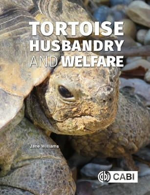 Tortoise Husbandry and Welfare - Jane Williams