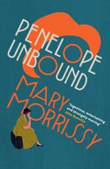 Penelope Unbound - Morrissy, Mary