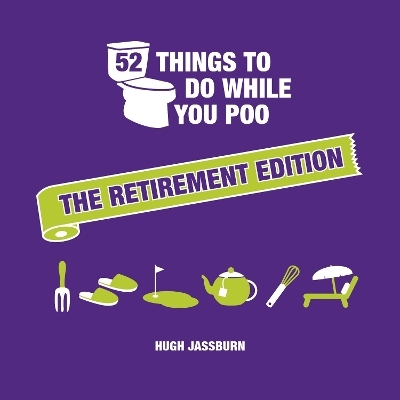 52 Things to Do While You Poo - Hugh Jassburn