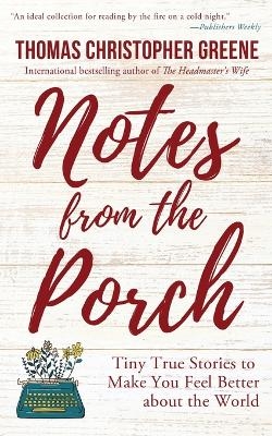 Notes from the Porch - Thomas Christopher Greene