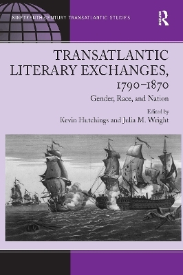 Transatlantic Literary Exchanges, 1790-1870 - Julia M. Wright