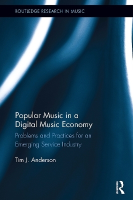 Popular Music in a Digital Music Economy - Tim Anderson