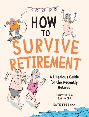 How to Survive Retirement - Kate Freeman