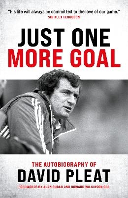 Just One More Goal - David Pleat