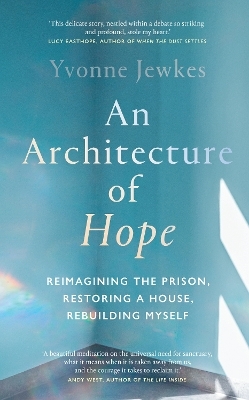 An Architecture of Hope - Yvonne Jewkes