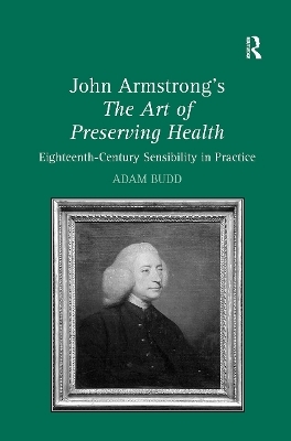 John Armstrong's The Art of Preserving Health - Adam Budd