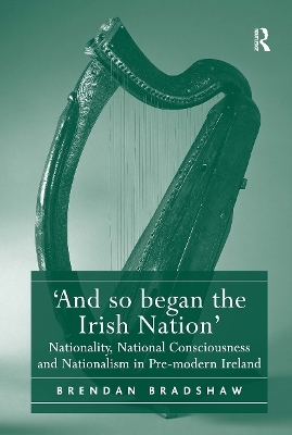 'And so began the Irish Nation' - Brendan Bradshaw