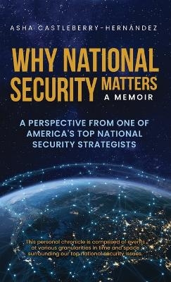 Why National Security Matters - Asha Castleberry