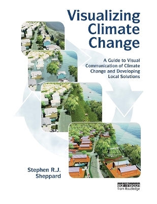 Visualizing Climate Change - Stephen R.J. Sheppard