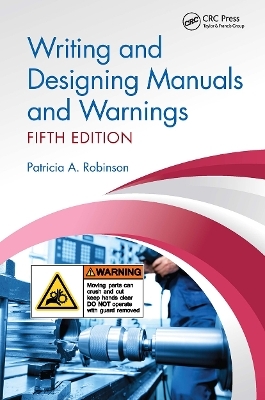 Writing and Designing Manuals and Warnings, Fifth Edition - Patricia A. Robinson